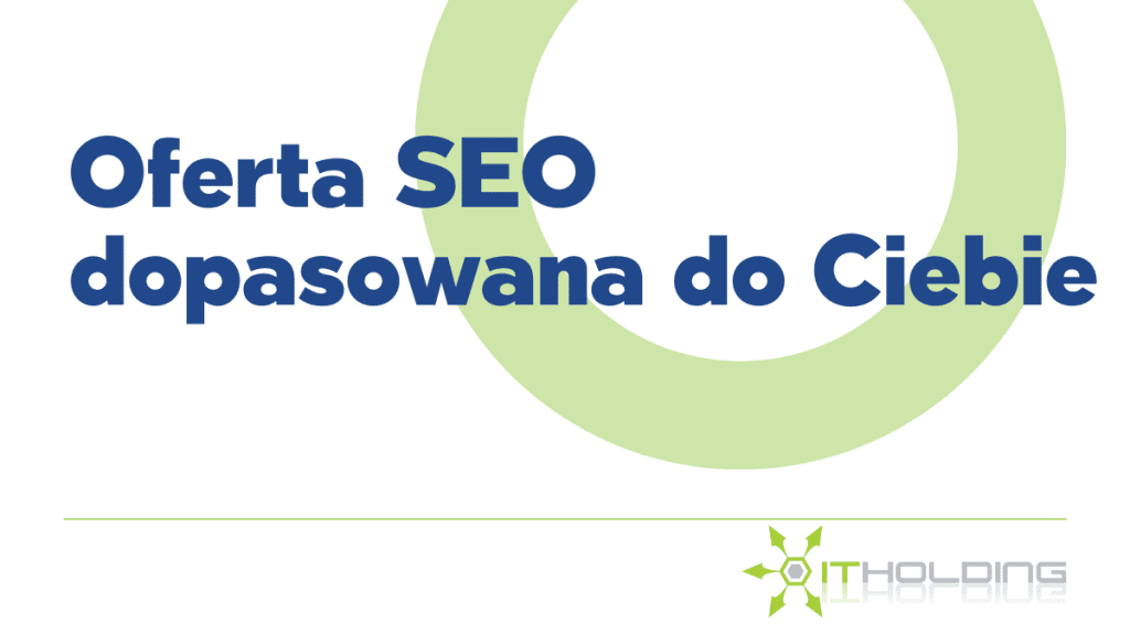 oferta pozycjonowania, seo dopasowane do Ciebie